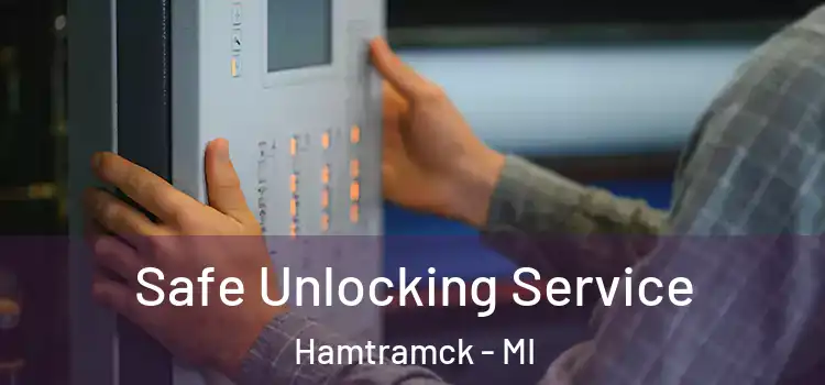 Safe Unlocking Service Hamtramck - MI