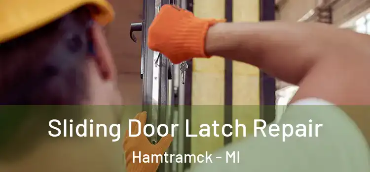 Sliding Door Latch Repair Hamtramck - MI